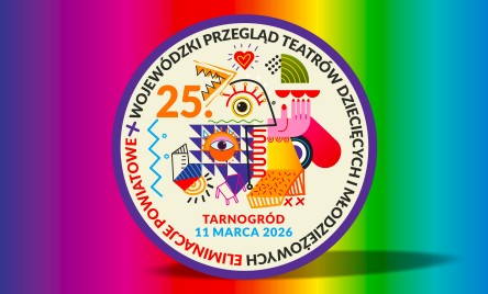 25. POWIATOWY PRZEGLĄD TEATRÓW DZIECIĘCYCH I MŁODZIEŻOWYCH-PROGRAM
